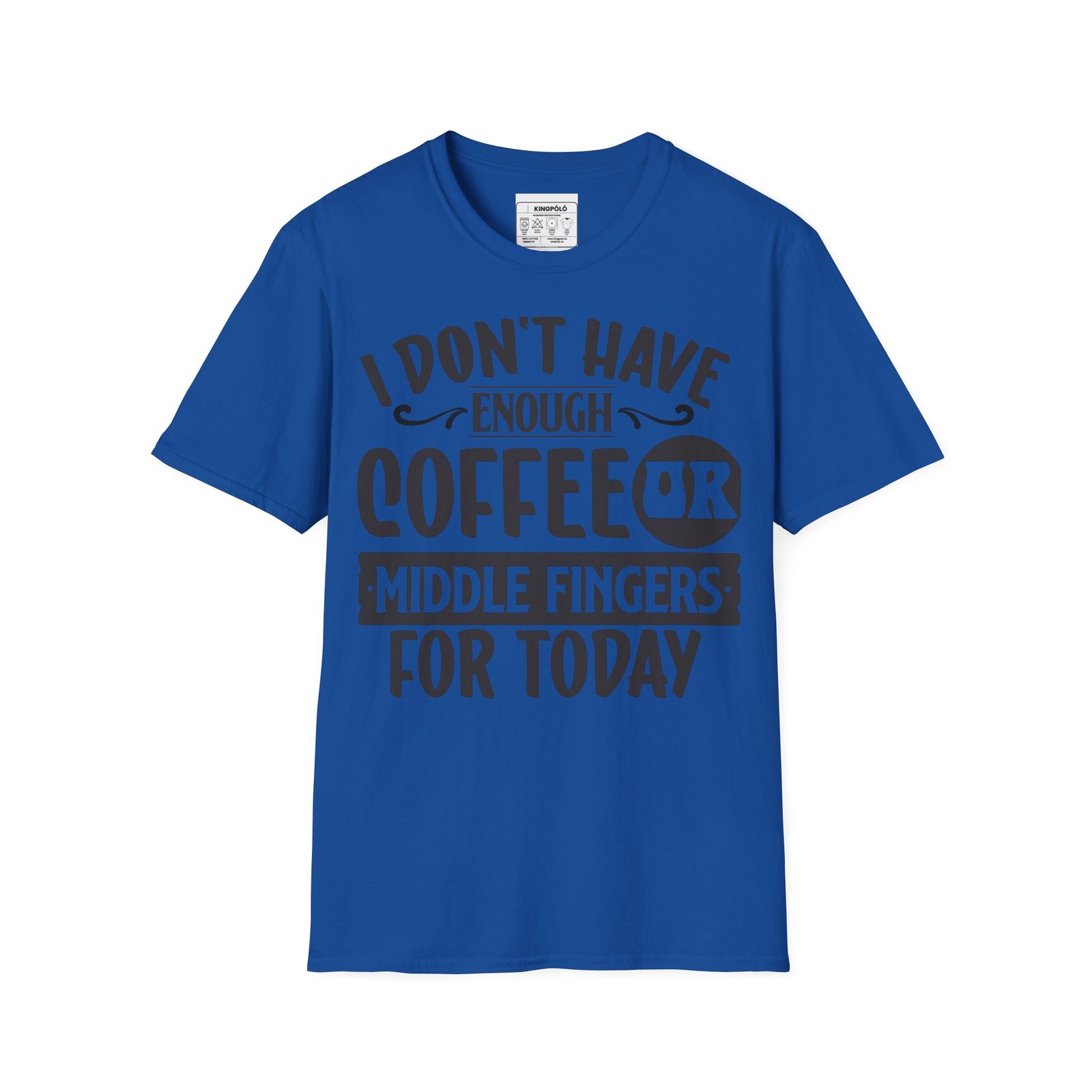 Funny Coffee T-Shirt – „Nincs elég kávém vagy középső ujjam mára” Graphic Tee | Soft Cotton - Image 12